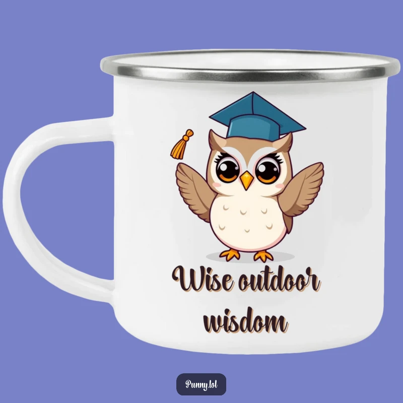 Funny Graduation Owl Camping Mug: Celebrate Adventures Wisely