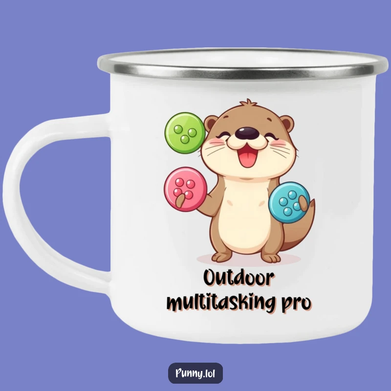 Funny Otter Juggling Camping Mug - Enamel Button Mug, Outdoor Adventure Gift