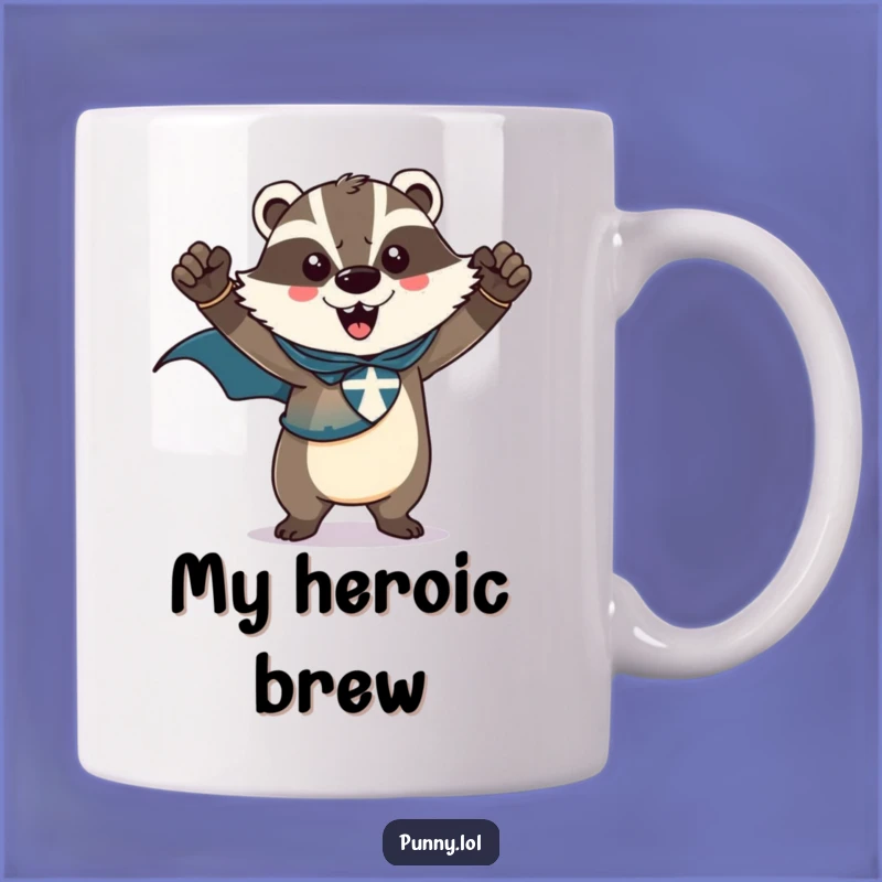 Funny Badger Superhero Mug: Triumphant Heroic Pose, Perfect Gift for Badasses