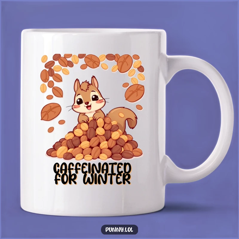 Funny Squirrel Nuts Mug: Amassed Hoard Humor Gift