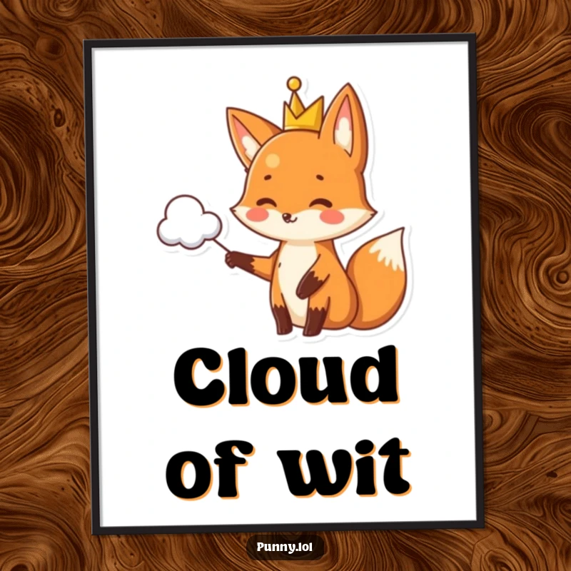 Funny fox digital art print wearing a crown, pointing to a pun-shaped cloud, a witty and regal graphic.