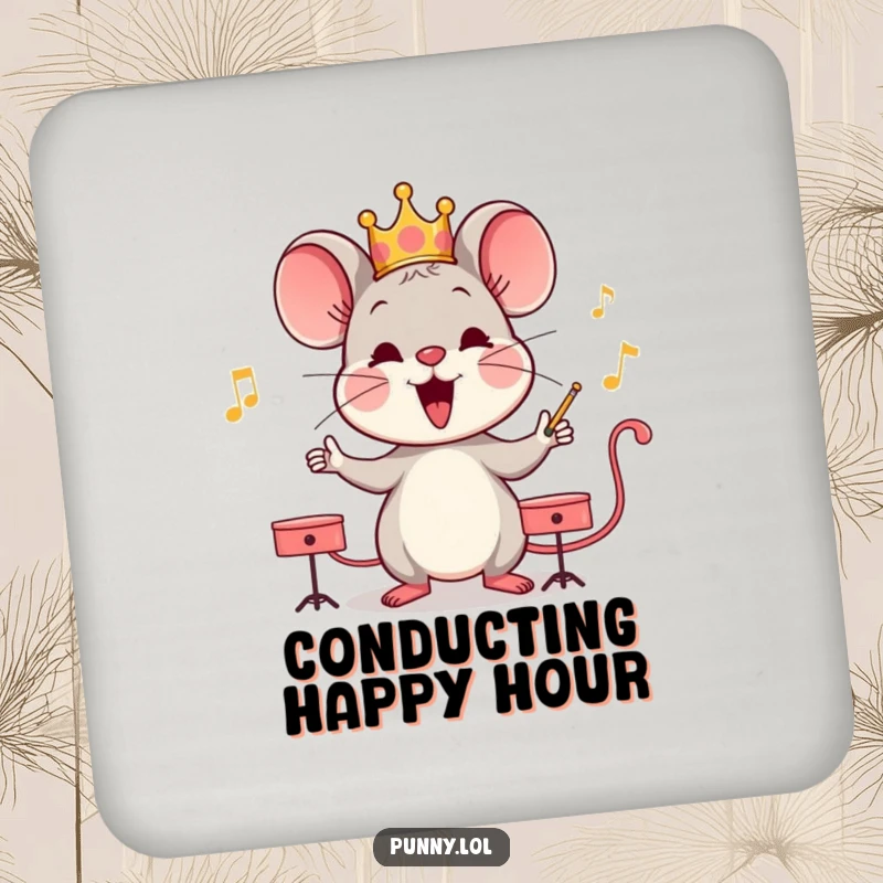 Funny mouse wearing a crown, conducting an orchestra on a drink coaster, adding musical flair to tables.