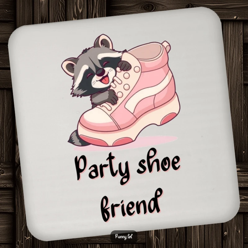 Funny Raccoon Shoe Hug Coaster: A playful raccoon gleefully hugs a giant inflatable shoe, protecting your table.