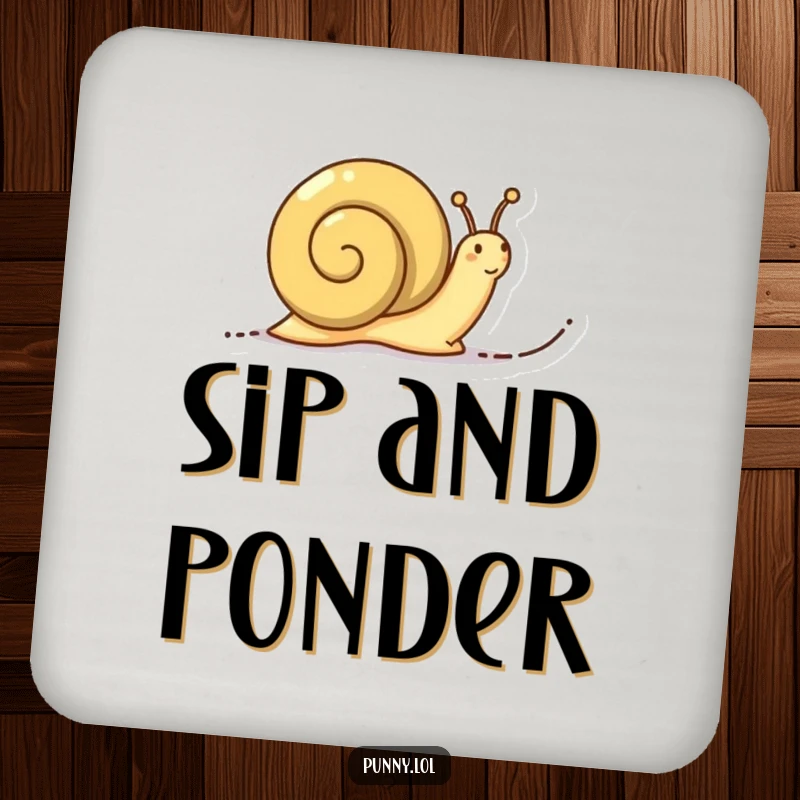 Funny Determined Snail Coaster: A coaster showing a determined snail leaving a trail of words, symbolizing measured progress and thoughtful hydration.