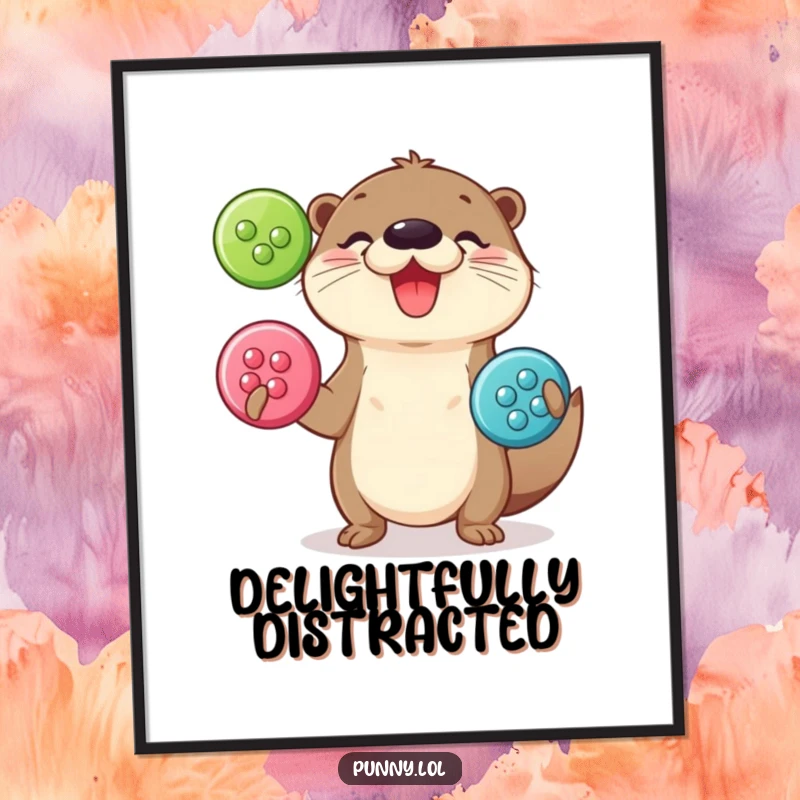 Funny Poster: Wall art of a playful otter joyfully juggling shiny, oversized buttons.