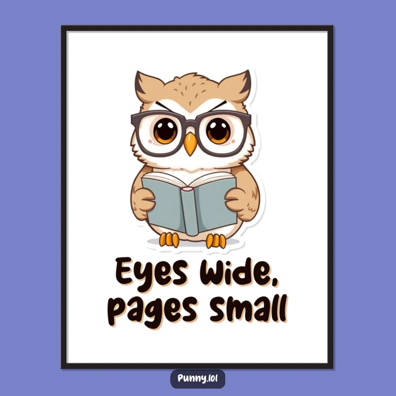 Funny Owl Reading Poster: Frame Some Fun! A Charming Funny Gift for Study Spaces.