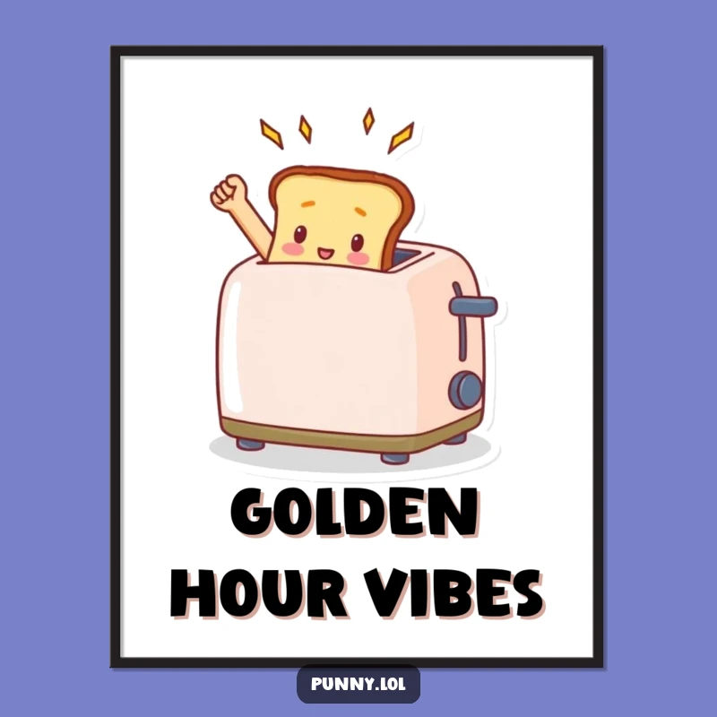 Funny Toast Toaster Poster - Triumphant Breakfast Wall Art Gift