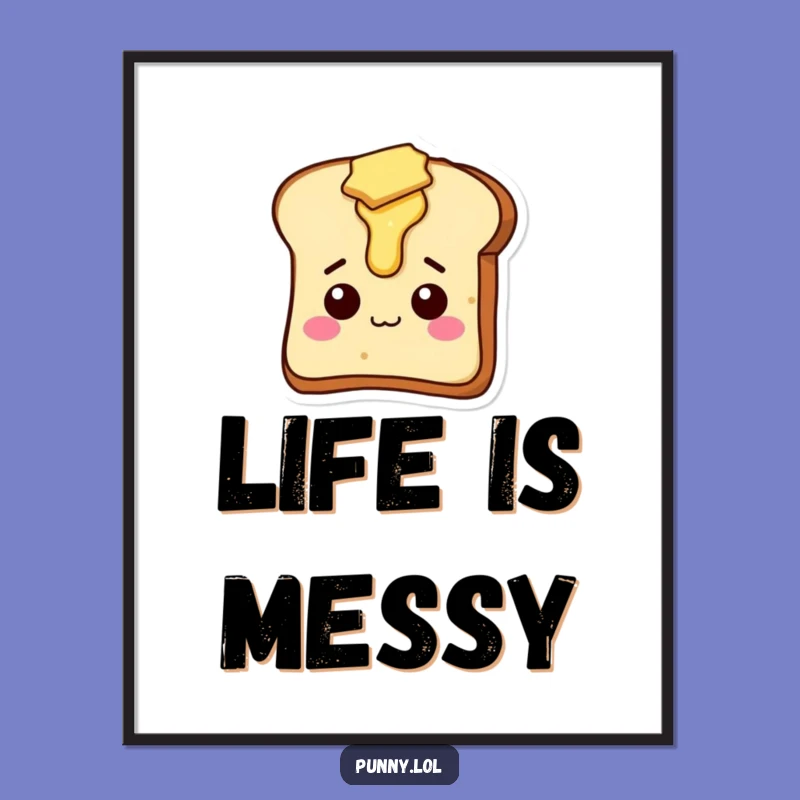Funny Toast Poster - Whimsical Butter Slice Art Print