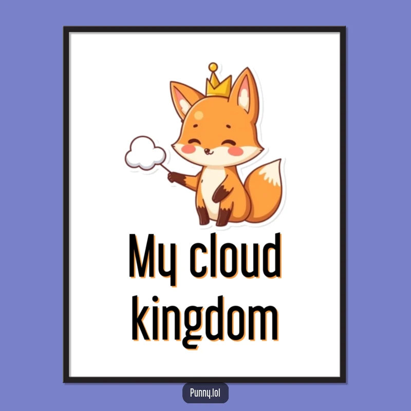 Funny Fox Pun Cloud Poster - Royal Witty Wordplay Art Print for Walls