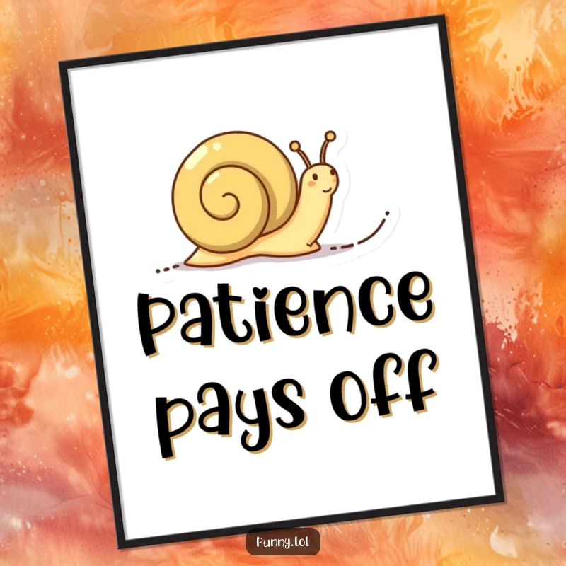 Funny Determined Snail Poster: A print of a focused snail creating a trail of meaningful words as it slowly makes its way forward.