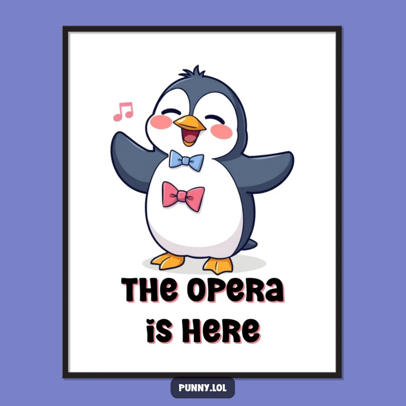 Funny Penguin Opera Poster: Whimsical Performing Bird Art, Perfect Home Decor Gift