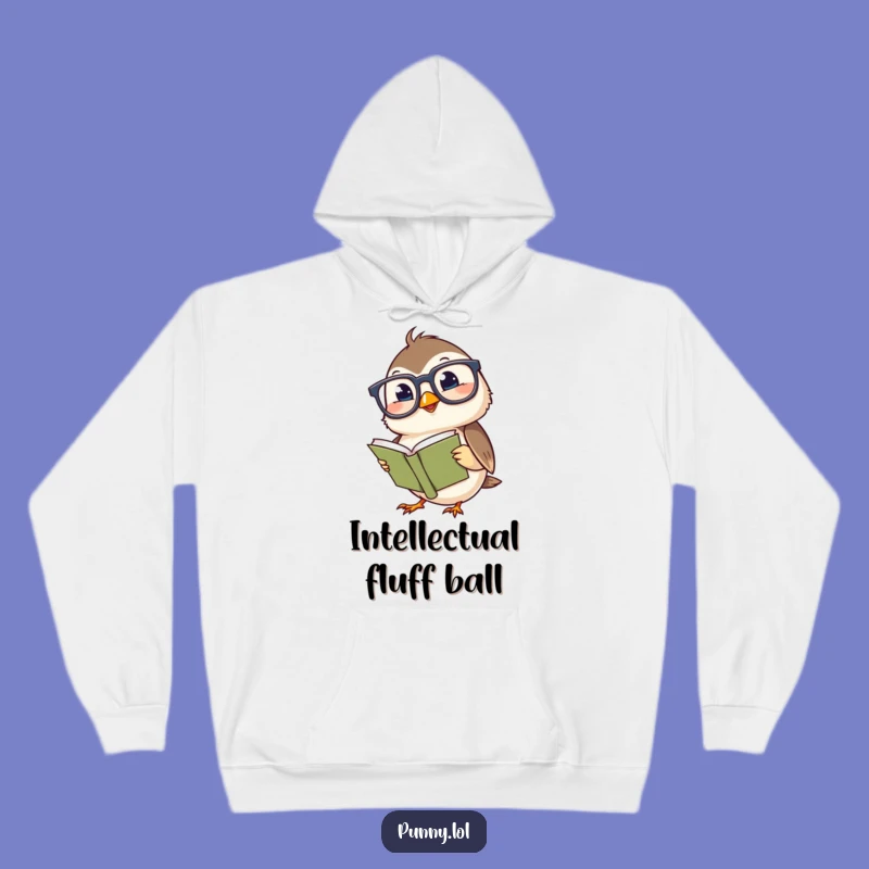 Cozy Funny Chickadee Hoodie: Giggling Bird with Glasses for Ultimate Book Lover Comfort