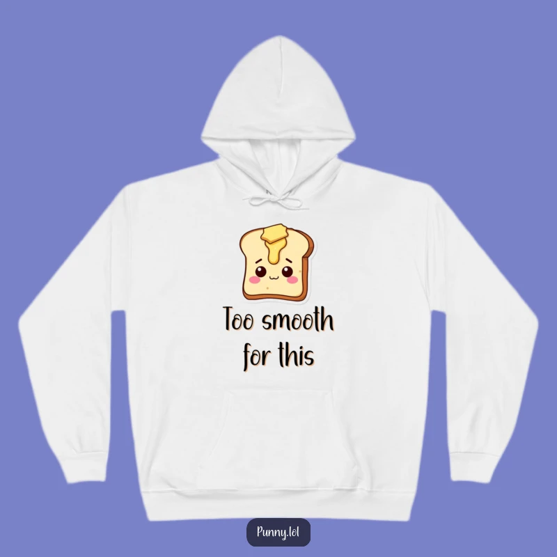 Funny Toast Hoodie - Cozy Silly Butter Slice Sweatshirt