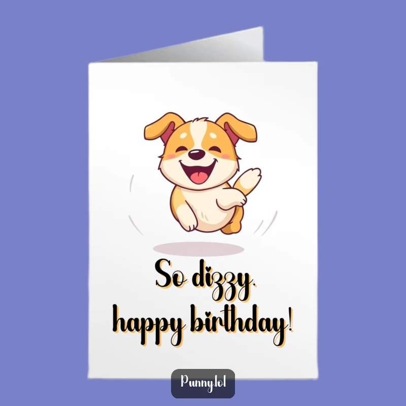 Free Printable Birthday Card: Dizzy Dog Fun, Hilarious Downloadable Gift for Dog Lovers!