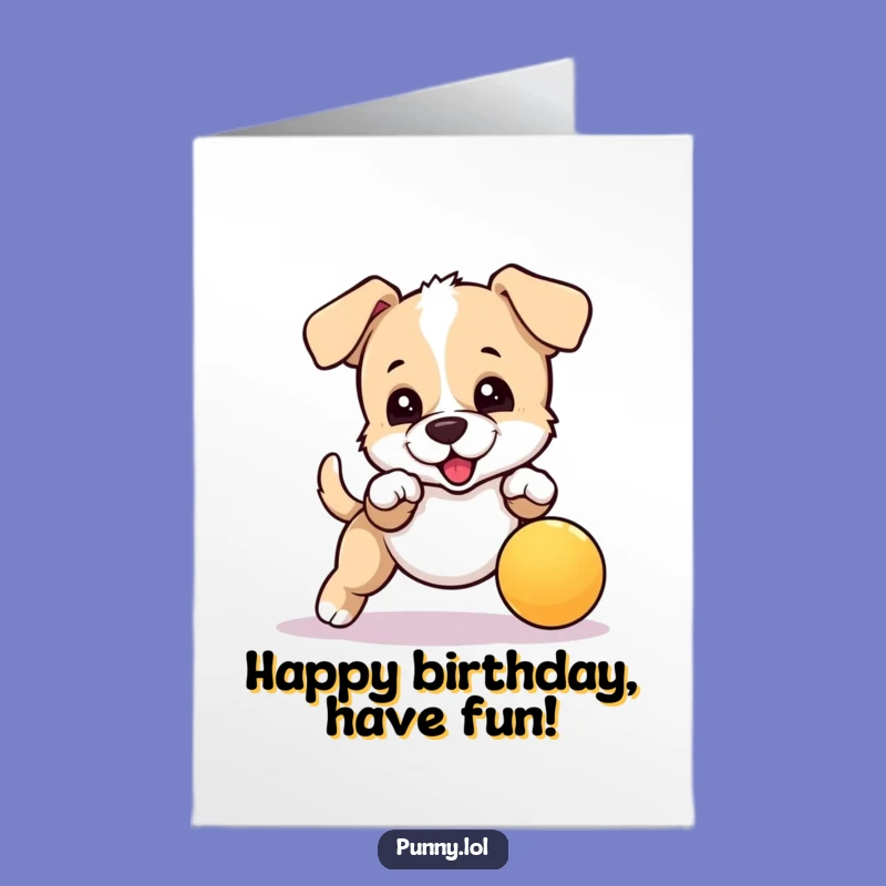 Free Printable Birthday Card: Playful Puppy, Bouncing Ball Fun, Hilarious Downloadable Gift