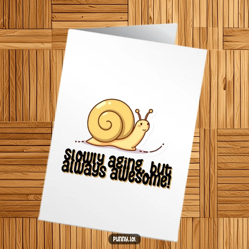Funny free printable birthday card: A determined snail leaves a trail of words behind it, slowly moving forward with purpose.