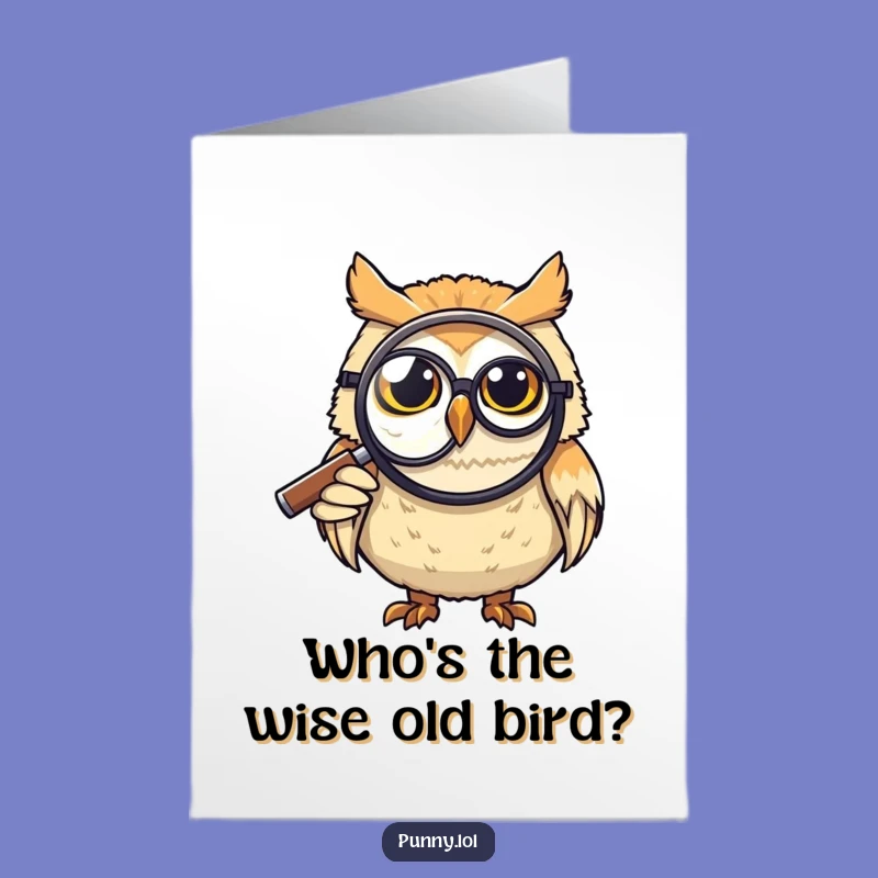 Free Printable Funny Owl Birthday Card: Grinning Monocled Owl Magnifying Fun