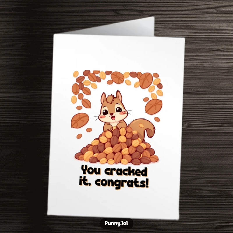 Funny Free Printable Congratulations Card showing a squirrel's massive nut hoard, celebrating a significant accomplishment with glee.