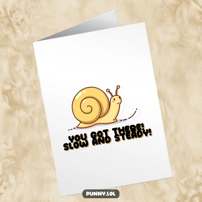 Funny free printable congrats card: A determined snail leaves a trail of encouraging words as it advances, celebrating your success.