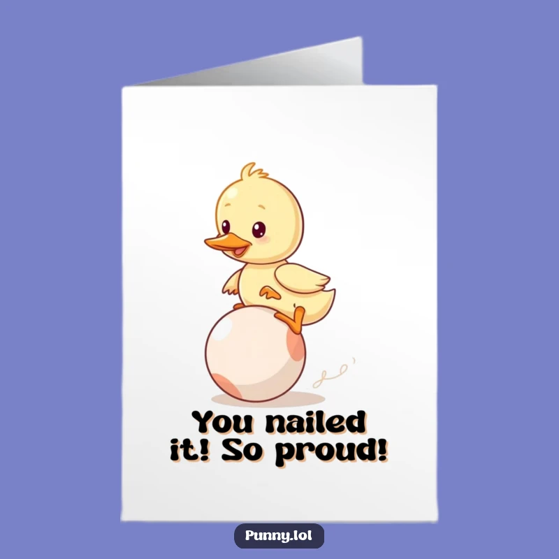Free Printable Congrats Card: Wobbly Duckling Ball Ride, Humorous DIY Gift