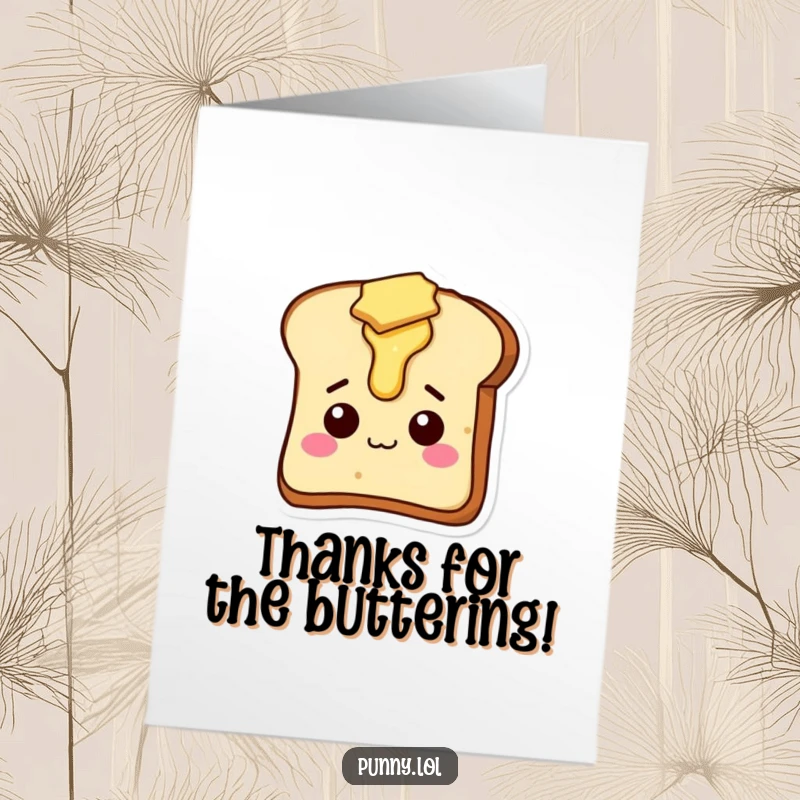 Funny Free Printable Thank You Card: A silly toast character with butter dripping, expressing gratitude in a humorous way.