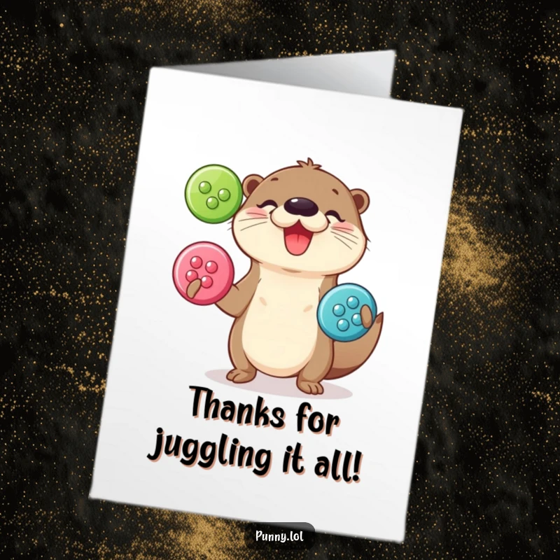 Funny Free Printable Thank You Card: A playful otter juggling shiny buttons with pure, happy concentration.