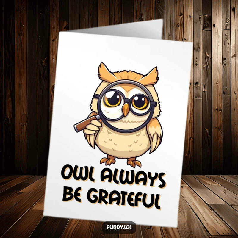 Funny Free Printable Thank You Card: A grinning owl with a monocle inspects a gift with a magnifying glass.