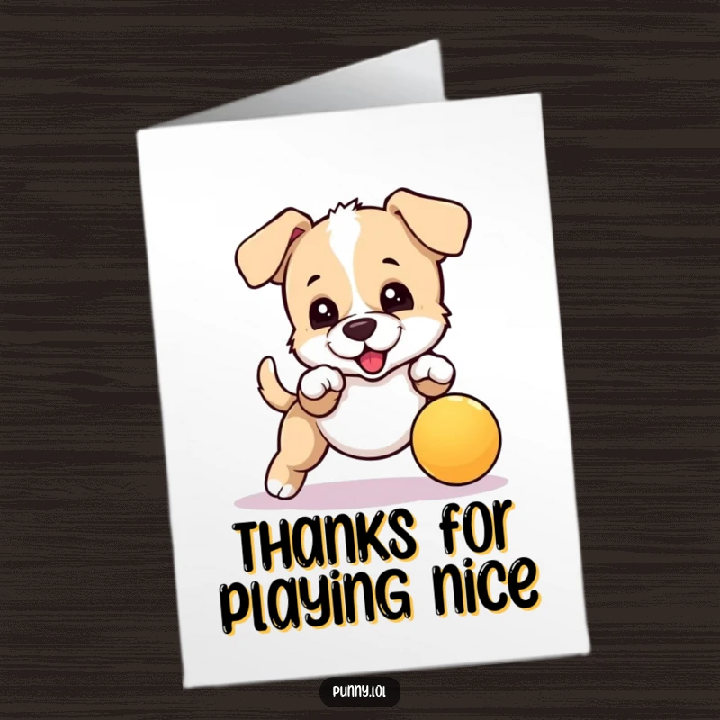 Funny Free Printable Thank You Card of a puppy joyfully chasing a bouncing ball, a thank you filled with boundless energy.