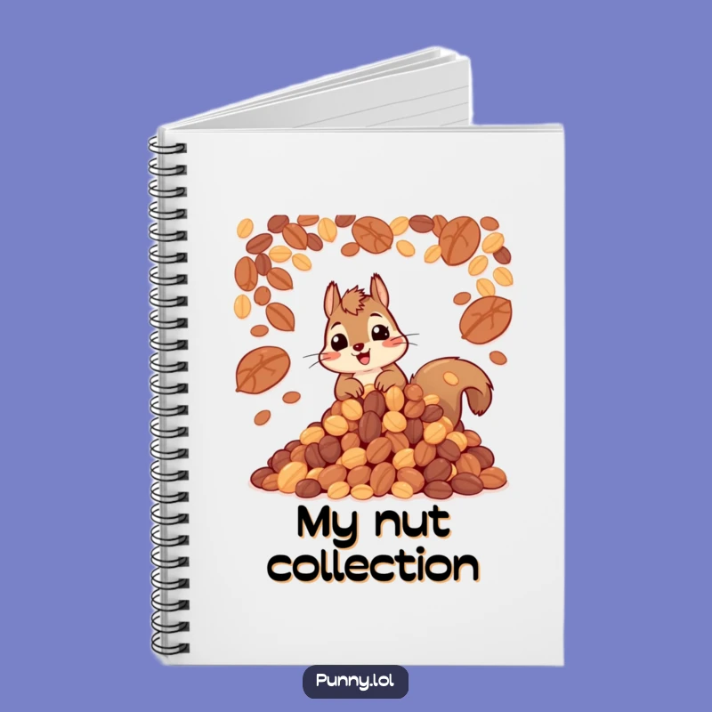 Funny Squirrel Nuts Notebook: Jot Down Hoarded Ideas