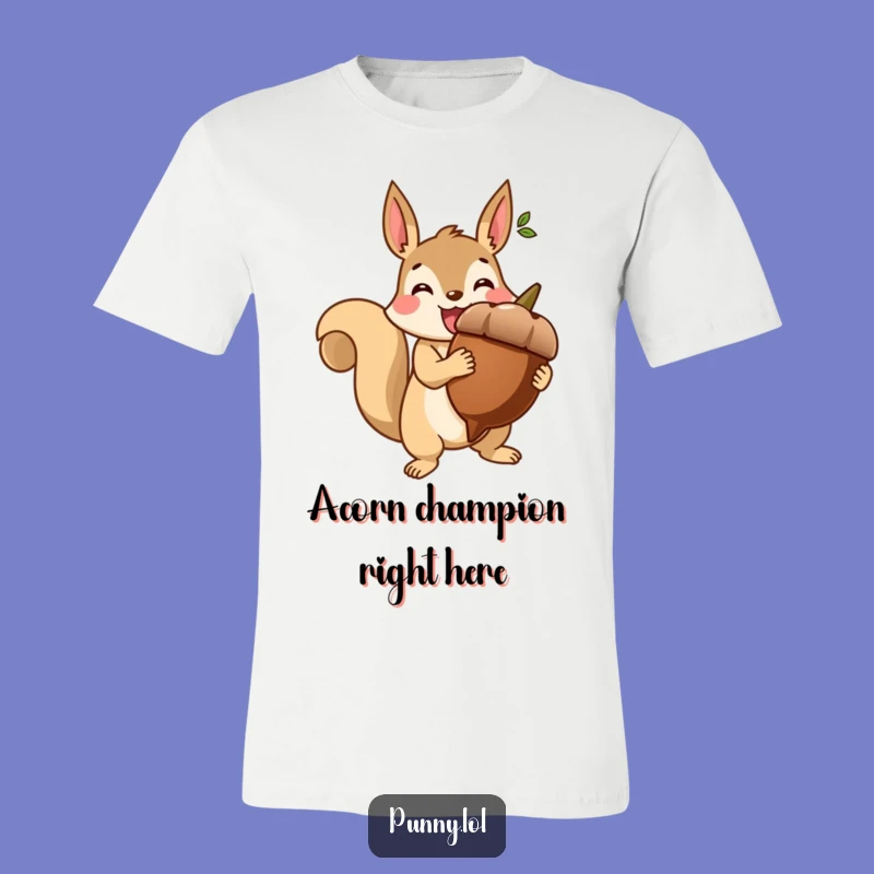 Funny Squirrel Acorn Trophy T-Shirt - Conqueror Apparel
