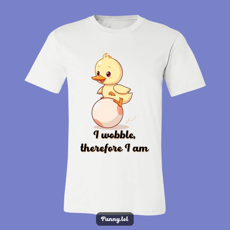 Funny Duckling's Effortless Wobble T-Shirt: Hilarious Apparel for a Good Laugh