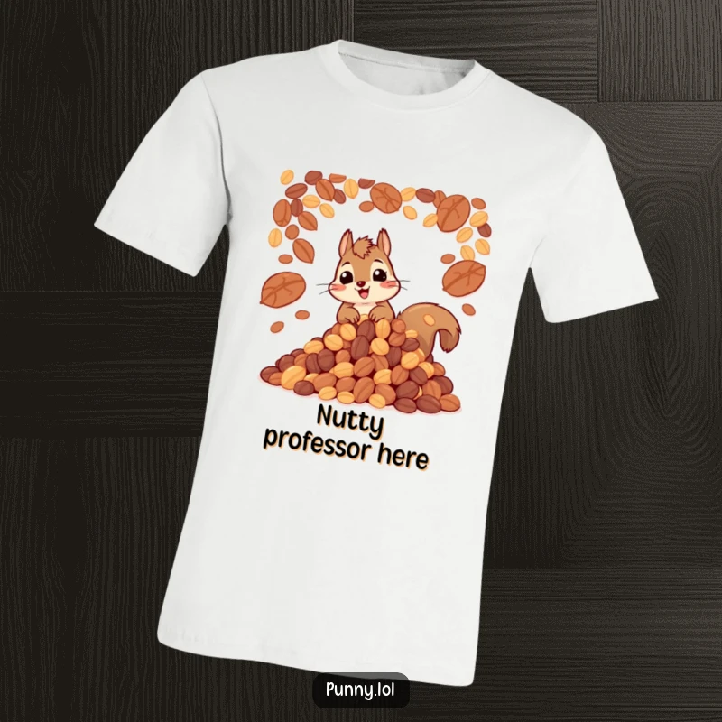 Funny t-shirt design featuring a gleeful squirrel with an oversized collection of nuts, perfect for humorous casual wear.